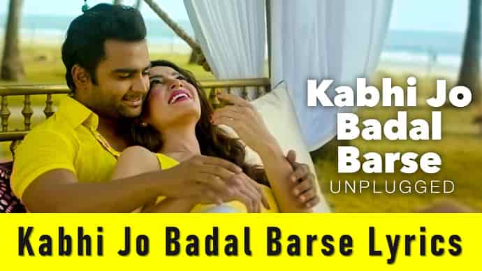 Kabhi Jo Badal Barse Lyrics Featured Image - Mr. BD Guide