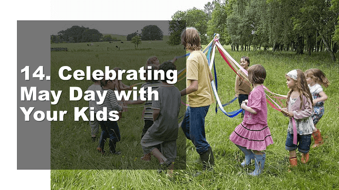 Celebrating May Day with Your Kids - How to Celebrate May Day - Mr. BD Guide