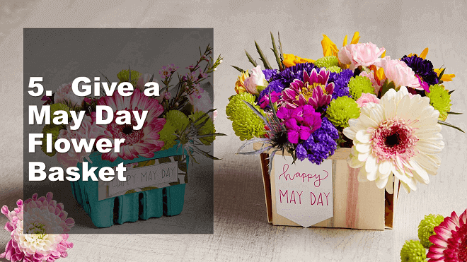 Give a May Day Flower Basket - How to Celebrate May Day - Mr. BD Guide