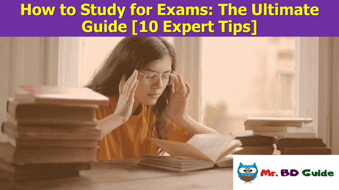 How to Study for Exams - The Ultimate Guide [10 Expert Tips]