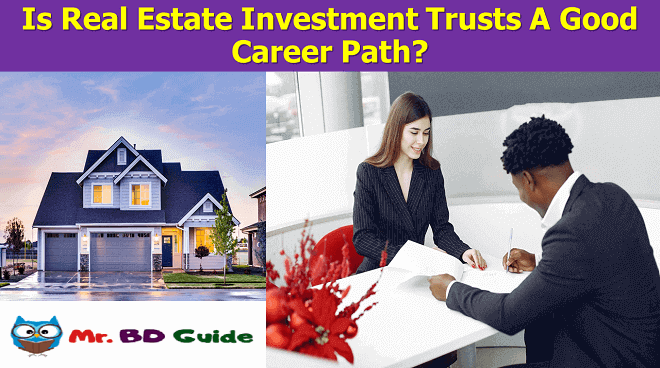 Is Real Estate Investment Trusts A Good Career Path