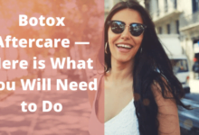 Botox Aftercare — Here is What You Will Need to Do Featured Image