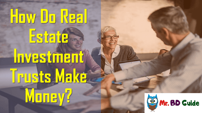 How Do Real Estate Investment Trusts Make Money Featured Image - Mr. BD Guide