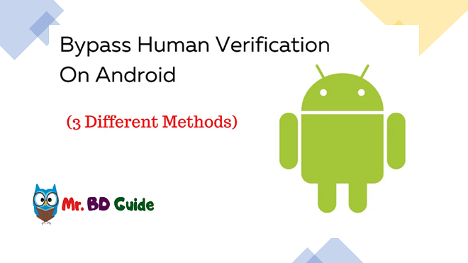How to Bypass Human Verification on Android Device - Mr. BD Guide