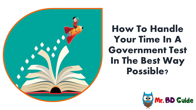 How To Handle Your Time In A Government Test In The Best Way Possible Featured Image - Mr. BD Guide