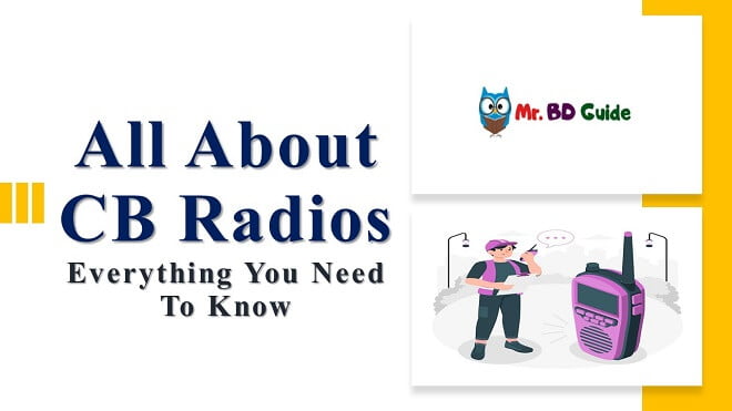 All About CB Radios Featured Image - Mr. BD Guide