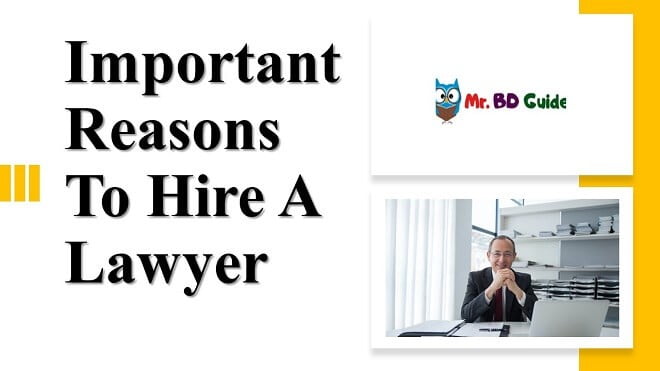 07 Important Reasons to Hire a Lawyer Featured Image - Mr. BD Guide