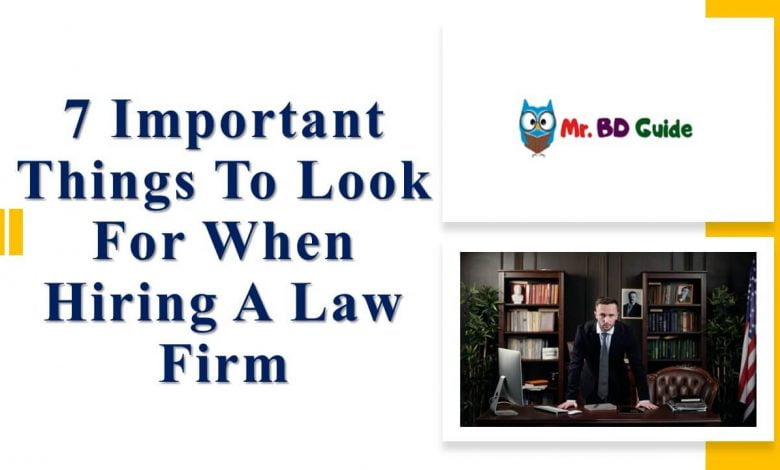 7 Important Things To Look For When Hiring A Law Firm Featured Image - Mr. BD Guide